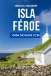 Isla Feroe Gu&iacute;a de Viaje 2024: Navega por las maravillas del Atl&aacute;ntico Norte