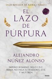 Portada de El lazo de p&uacute;rpura: Saga Benasur de Judea Tomo I