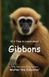 It&acirc;s Time to Learn about Gibbons