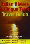 Italian Riviera & Cinque Terre Travel Guide: Attractions, Eating, Drinking, Shopping & Places to Stay