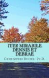 Iter Mirabile Dennis Et Debrae: A Latin Novella