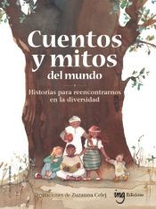 Portada de Cuentos y mitos del mundo: Historias para reencontrarnos en la diversidad
