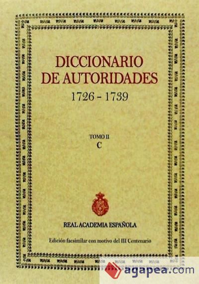 Diccionario de autoridades (1726-1739) Tomo II : C