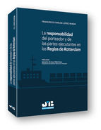 Portada de La responsabilidad del porteador y de las partes ejecutantes en las Reglas de Rotterdam (Ebook)