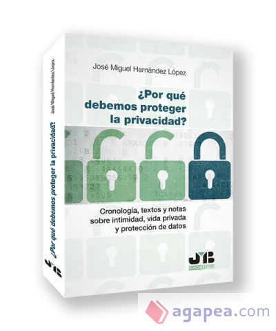 ¿Por qué debemos proteger la privacidad?