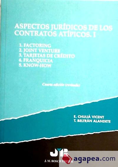 Aspectos jurídicos de los contratos atípicos. Vol. I: factoring; joint venture; tarjetas de crédito; frnaquicia; know-how