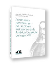 Portada de Aventuras y desventuras de un pícaro arahalense en la América española del Siglo XVII