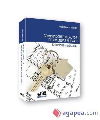Compradores incautos de viviendas nuevas : Soluciones pr&aacute;cticas