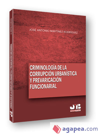 Criminología de la corrupción urbanística y la prevaricación funcionarial