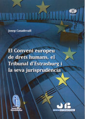 Portada de El Conveni europeu de drets humans, el Tribunal d'Estrasburg i la seva jurisprudència