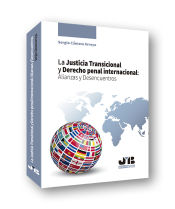 Portada de La Justicia Transicional y Derecho penal internacional: Alianzas y Desencuentros