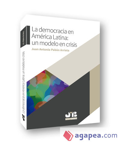 La democracia en América Latina: un modelo en crisis