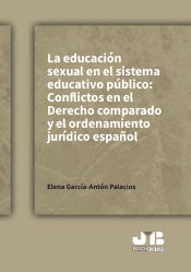 Portada de La educación sexual en el sistema educativo público: conflictos en el Derecho comparado y el ordenamiento jurídico español