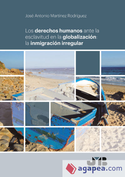 Los derechos humanos ante la esclavitud en la globalización: la inmigración irregular