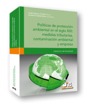 Portada de Políticas de protección ambiental en el siglo XXI : medidas tributarias, contaminación ambiental y empresa