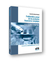 Portada de Problemática actual de los productos financieros complejos. Especial referencia a la nulidad por incumplimiento contractual del empresario