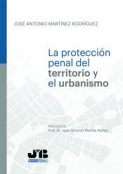 Portada de Protección penal del territorio y el urbanismo