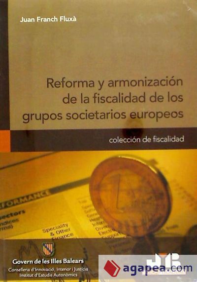 Reforma y armonización de la fiscalidad de los grupos societarios europeos