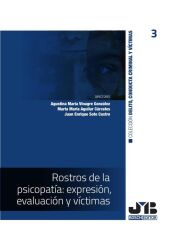 Portada de Rostros de la psicopat&iacute;a: expresi&oacute;n, evaluaci&oacute;n y v&iacute;ctimas