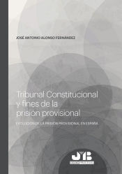 Portada de Tribunal Constitucional y fines de la prisión provisional