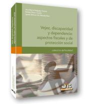 Portada de Vejez, discapacidad y dependencia : aspectos fiscales y de protección social