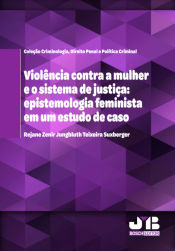 Portada de Violência contra a mulher e o sistema de justiça: epistemologia feminista em um estudo de caso