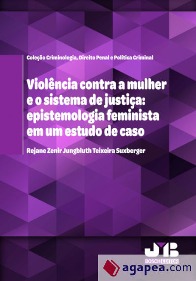 Violência contra a mulher e o sistema de justiça: epistemologia feminista em um estudo de caso