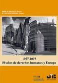 Portada de 1957-2007
50 AÑOS DE DERECHOS HUMANOS Y EUROPA Seminario (Ebook)