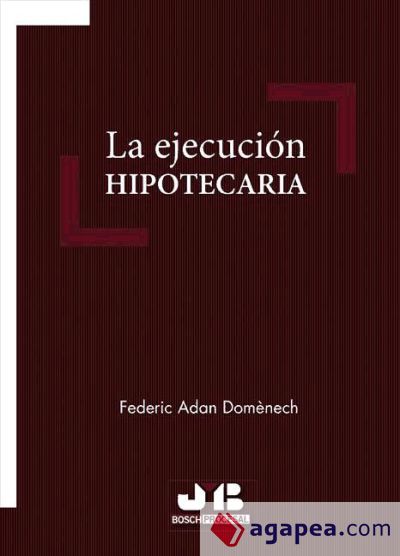 La ejecución hipotecaria (Ebook)