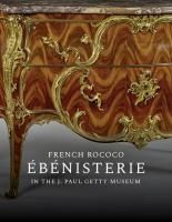 Portada de French Rococo Ébénisterie in the J. Paul Getty Museum
