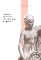 Portada de History of Restoration of Ancient Stone Sculptures