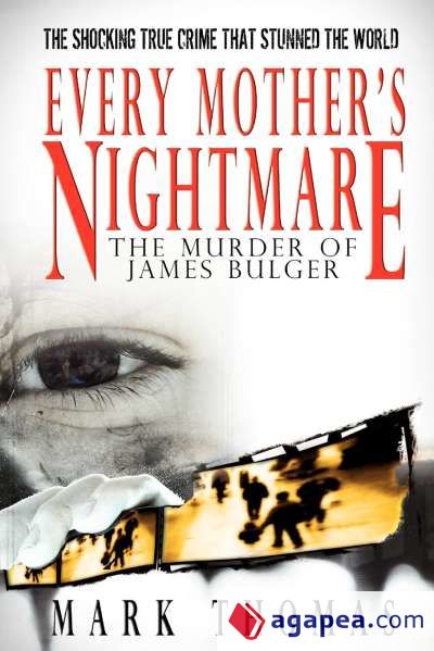 Every Motherâ€™s Nightmare - The Murder of James Bulger