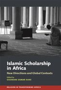 Portada de Islamic Scholarship in Africa: New Directions and Global Contexts
