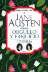 JANE AUSTEN: ORGULLO Y PREJUICIO Y JUVENILLA