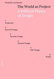 Portada de THE WORLD AS PROJECT.A POLITICAL THEORY OF DESIGN