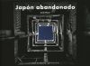 JAPON ABANDONADO