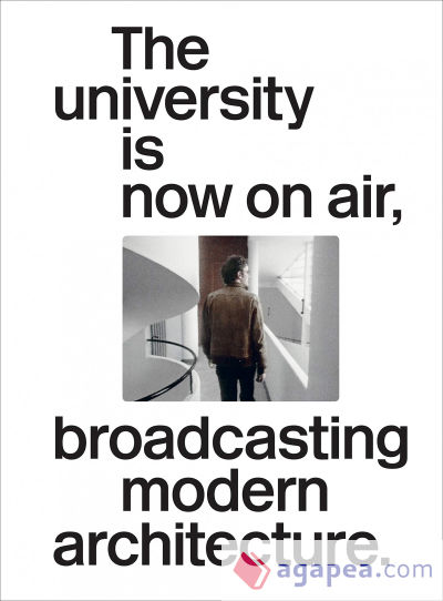 THE UNIVERSITY ISNOW ON AIR, BROADCASTING MODERN ARCHITECTURE