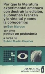 Portada de Por qué la literatura experimental amenaza con destruir... . la edición, a Jonathan Franzen y la vida tal y como la conoc