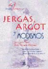 JERGAS, ARGOT Y MODISMOS