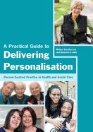 Portada de A Practical Guide to Delivering Personalisation: Person-Centred Practice in Health and Social Care