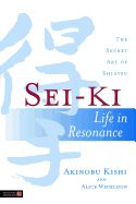 Portada de Sei-Ki: Life in Resonance: The Secret Art of Shiatsu
