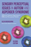 Portada de Sensory Perceptual Issues in Autism and Asperger Syndrome, Second Edition: Different Sensory Experiences - Different Perceptual Worlds