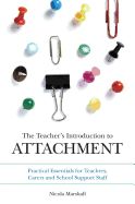 Portada de The Teacher's Introduction to Attachment: Practical Essentials for Teachers, Carers and School Support Staff