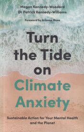 Portada de Turn the Tide on Climate Anxiety: Sustainable Action for Your Mental Health and the Planet