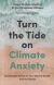 Portada de Turn the Tide on Climate Anxiety: Sustainable Action for Your Mental Health and the Planet, de Megan Kennedy-Woodard