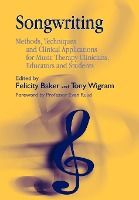 Portada de Songwriting: Methods, Techniques and Clinical Applications for Music Therapy Clinicians, Educators and Students