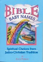 Portada de Bible Baby Names: Spiritual Choices from Judeo-Christian Tradition