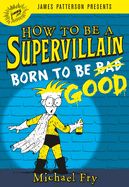 Portada de How to Be a Supervillain: Born to Be Good