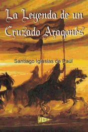 Portada de La Leyenda de un Cruzado Aragonés