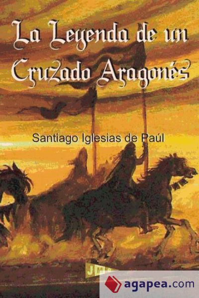 La Leyenda de un Cruzado Aragonés